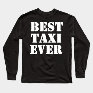 BEST TAXI EVER Long Sleeve T-Shirt